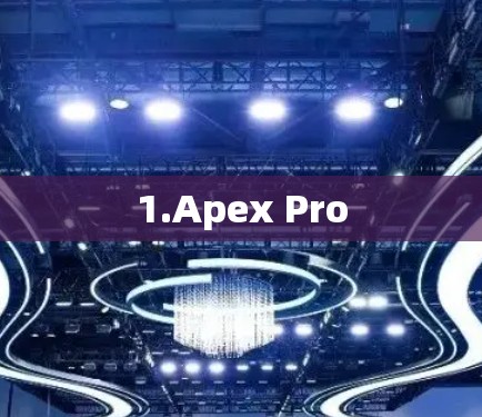 1.Apex Pro